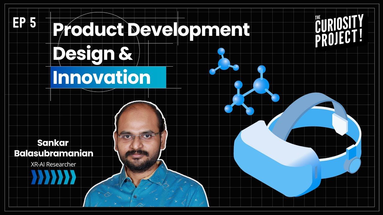 Podcast on Product Design and Manufacturing at The Curiosity Project YT Channel